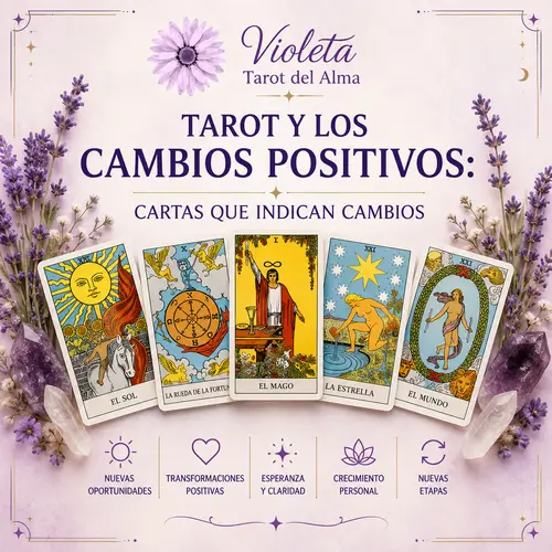 TAROT Y LOS CAMBIOS POSITIVOS, DESCUBRE LAS CARTAS DE CAMBIOS